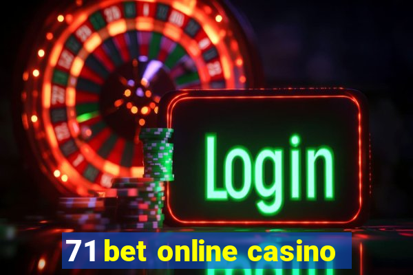 71 bet online casino